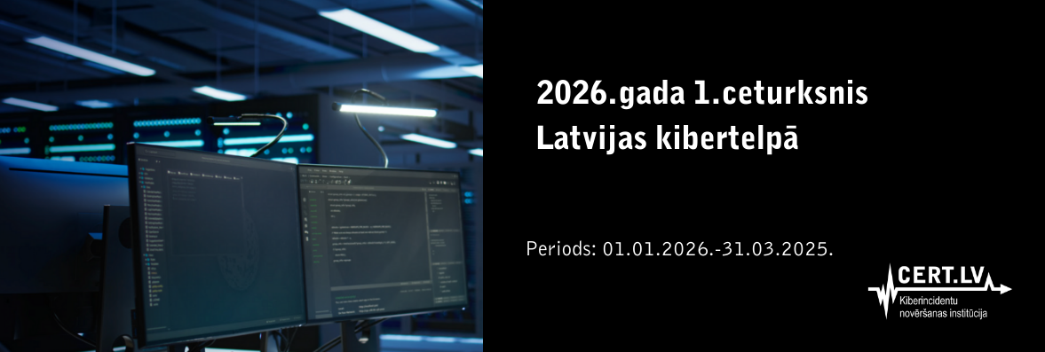 Ilustratīvs attēls 2026. gada 1. ceturkšņa pārskatam Latvijas kibertelpā